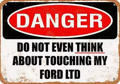 Metal Sign - Do Not Touch My FORD LTD -- Vintage Look • $18.66