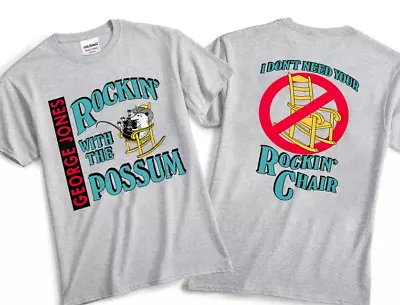  Georige Jonesi  Rockin' With The Possum T-Shirt I Don't Nee Your Rockin' Chair • $20.99