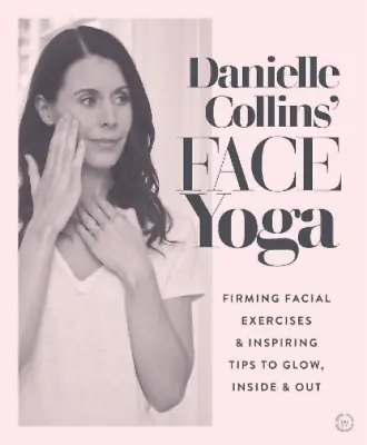 Danielle Collins Danielle Collins' Face Yoga (Paperback) (US IMPORT) • £14.26