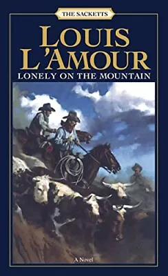 Lonely On The Mountain: A Novel By Louis LAmour (Paperback 1984) • £8.52