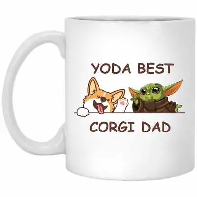 Baby Yoda Star Best Corgi Dad Coffee Mug For Father's Day Funny Coffee Mug • $15.95