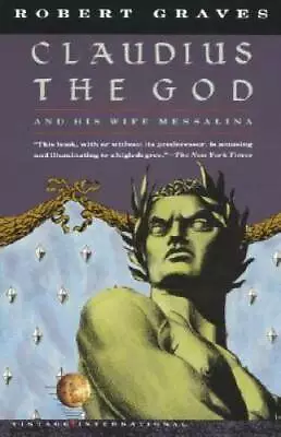 Claudius The God: And His Wife Messalina - Paperback By Graves Robert - GOOD • $5.75