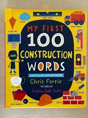 My First 100 Construction Words Board Book Chris Ferrie New Free Ship  • $8.55