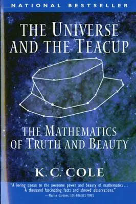 The Universe And The Teacup: The Mathematics- K C Cole 9780156006569 Paperback • $3.87