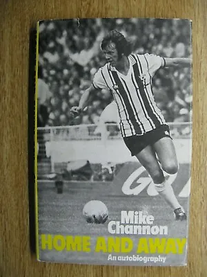 Mike Channon - Home And Away - An Autobiography - Hardback Book • £3