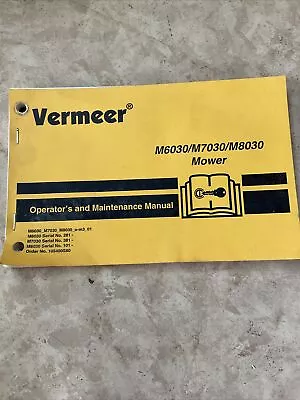 Vermeer M6030 M7030 M8030 Mower Operation & Maintenance Manual • $39.99