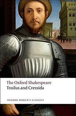 Troilus And Cressida: The Oxford Shakespear... By Shakespeare William Paperback • £3.99