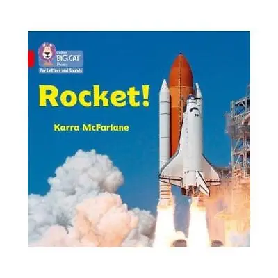 Rocket! By Karra McFarlane (author) Collins Big Cat (prepared For Publication) • £7.26