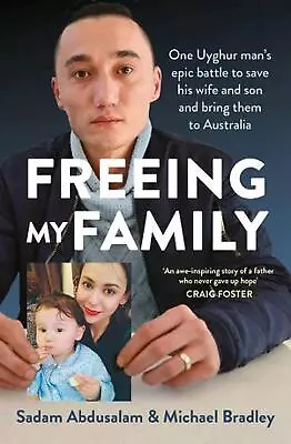 Freeing My Family: One Uyghur Man's Epic Battle To Save His Wife And Son And Bri • $33.60