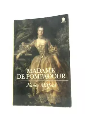 Madame De Pompadour (Nancy Mitford - 1968) (ID:08274) • £6.27