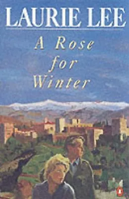 A Rose For Winter By Laurie Lee. 9780140033199 • £2.51