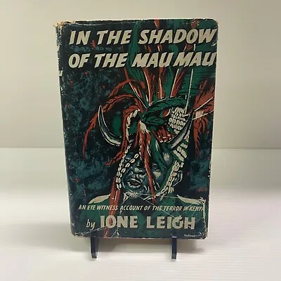 In The Shadow Of The Mau Mau Ione Leigh 1955 Vintage Hardcover Book HBDJ Kenya • £19.99