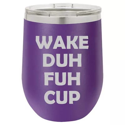 Stemless Wine Tumbler Coffee Travel Mug Glass Insulated Wake Duh Fuh Cup Funny • $25.99
