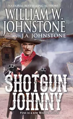 Shotgun Johnny - Mass Market Paperback By Johnstone William W - GOOD • $4.08