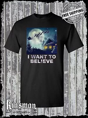 I Want To Believe In Santa T-Shirt Christmas Holiday Funny Gift • $16.95