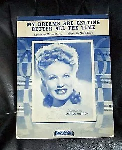 My Dreams Are Getting Better All The Time  By Marion Hutton 1944 Sheet Music • $7