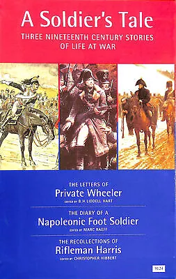 A SOLDIER'S TALE 3 Nineteenth Century Stories Of Life At War: The Letters Of P.. • £14.24