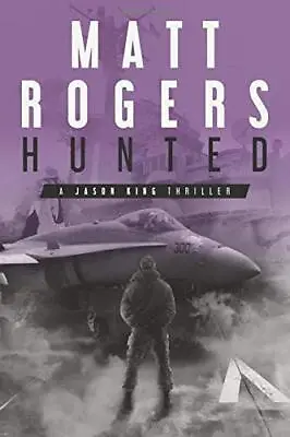 £10.67 • Buy Hunted: A Jason King Thriller (Jason King Series)-Matt Rogers