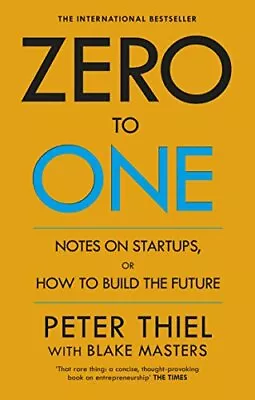 Zero To One: Notes On Start Ups Or How To Build The Future Masters Th PB.. • $71.50