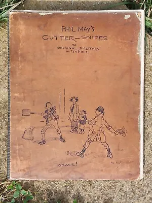 £49.95 • Buy Phil May's Gutter-Snipes : 50 Original Sketches In Pen & Ink. 1896 First Edition
