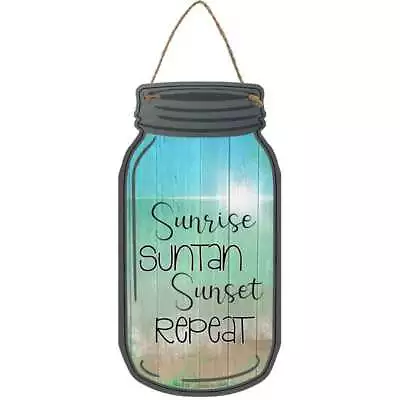 Sunrise Suntan Sunset Novelty Metal Mason Jar Sign 4  X 8  • $10.25