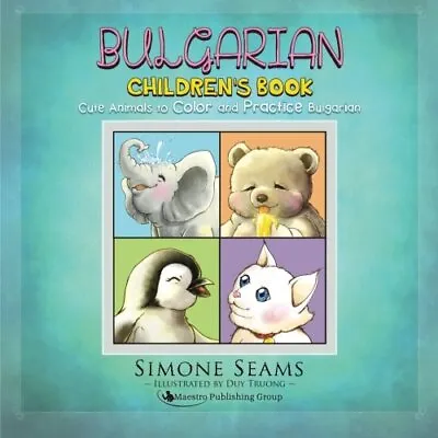 Bulgarian Children's Book: Cute Animals To Colo. Seams Truong<| • £13.99