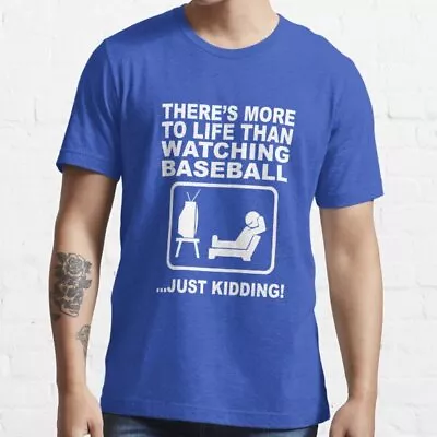 There's More To Life Than Watching Baseball Essential T-Shirt • $21.99