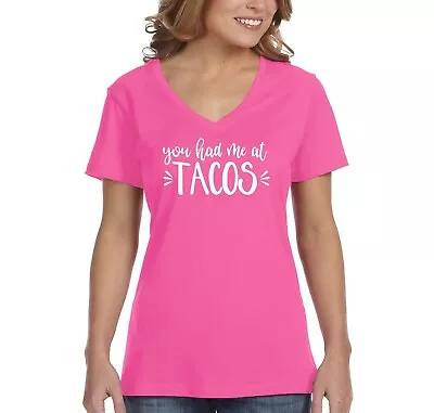 XtraFly Apparel Women's You Had Me At Tacos Mexican Cinco De Mayo V-neck T-shirt • $16.49