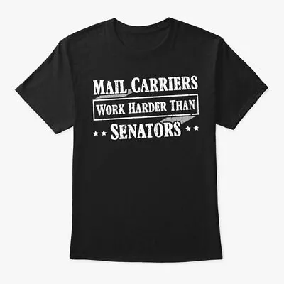 Funny Mail Carrier Gift Work Harder T-Shirt Made In The USA Size S To 5XL • $21.79