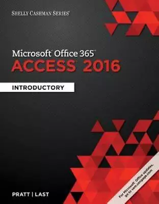 Shelly Cashman Series Microsoft Office 365 & Access 2016: Introductory - GOOD • $9.25