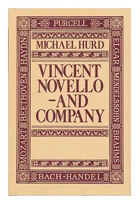 HURD MICHAEL (1928-2006) Vincent Novello--And Company 1981 First Edition Hardco • $38.25