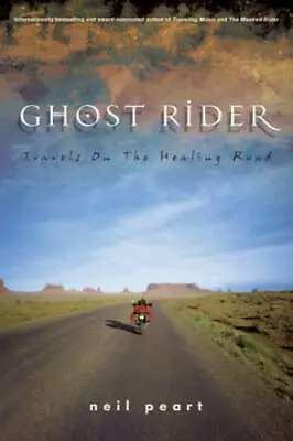 Ghost Rider: Travels On The Healing Road - Paperback By Peart Neil - GOOD • $8.40