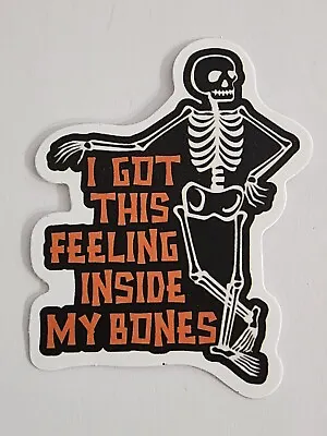 I Got This Feeling Inside My Bones Skeleton Sticker Decal Cool Embellishment Fun • $2.32