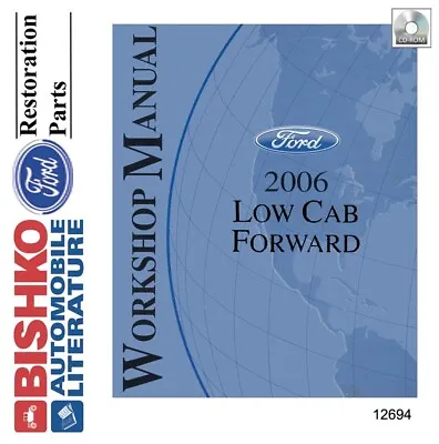 2006 Ford Low Cab Forward Cab Over Engine Truck Shop Service Repair Manual CD • $44.99