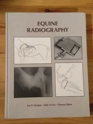 Equine Radiography - Joe P Morgan John Neves Thomas Baker 1991  Hardback • £59.95