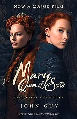Mary Queen Of Scots: Film Tie-In Guy John Used; Good Book • £2.98