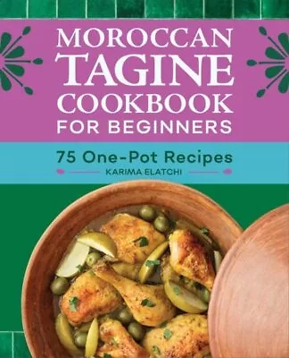 Moroccan Tagine Cookbook For Beginners : 75 One-pot Recipes Paperback By Ela... • $19.93