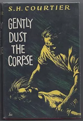 S H Courtier / Gently Dust The Corpse 1st Edition 1960 • $138