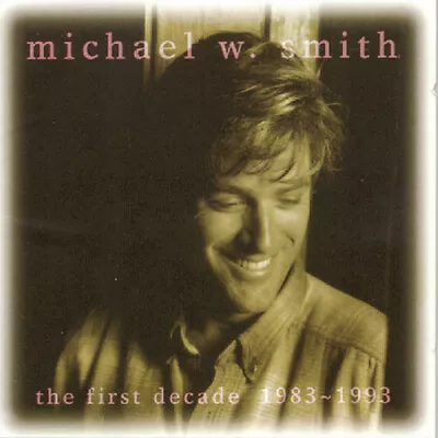 Michael W Smith The First Decade CD DISC ONLY No Case Art Or Tracking • $3.99