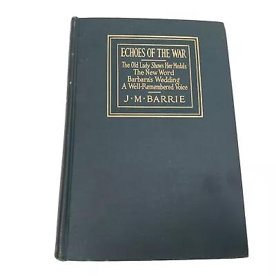 Echoes Of The War JM BARRIE First Edition 1918 • $19.99