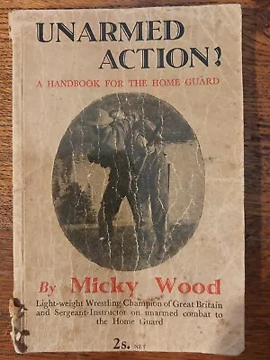 Unarmed Action! Micky Woods - Second World War Home Guard Military  Manual • £22.49