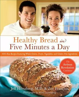 Healthy Bread In Five Minutes A Day: 1- Hardcover 0312545525 Jeff Hertzberg MD • $5.28