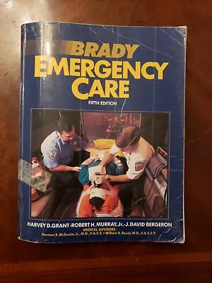 Brady Emergency Care 5th Edition By Grant Murray And Bergeron. • $19.58