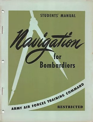 WWII 1944 Student Manual Navigation For Bombardiers Army Air Force Training RARE • $34.95