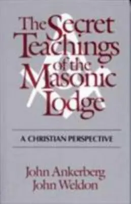 The Secret Teachings Of The Masonic Lodge By Ankerberg John; Weldon John • $5.51