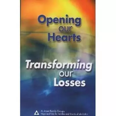 Opening Our Hearts Transforming Our Losses - Paperback - GOOD • $6