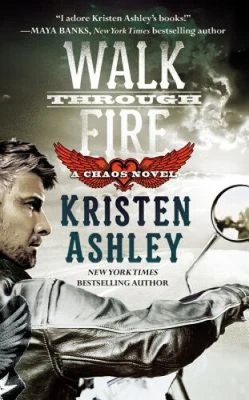 $16.52 • Buy Walk Through Fire (Chaos) By Kristen Ashley