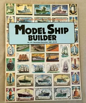 Model Ship Builder Magazine No. 44  Nov./dec.  1986 • $8