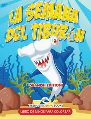 La Semana Del Tibur?N Libro De Ni?Os Para Colorear (Spanish Edition) • $12.83