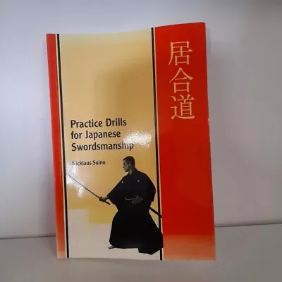 Practice Drills For Japanese Swordsmanship By Suino Nicklaus Paperback Book H2 • £8.99